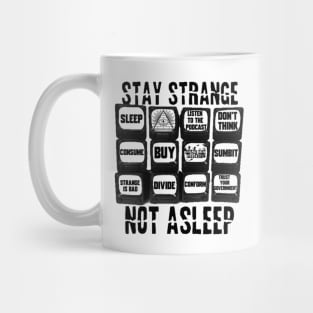 Stay Strange! Not Asleep! Mug